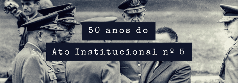 13 de dezembro 1968 Ato Institucional nº 5 Blog da Editora Contexto