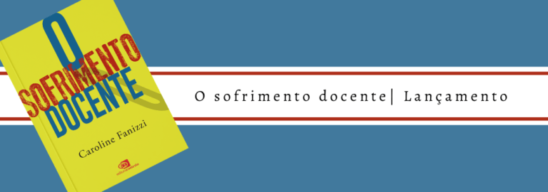 O Sofrimento Docente Lan Amento Blog Da Editora Contexto