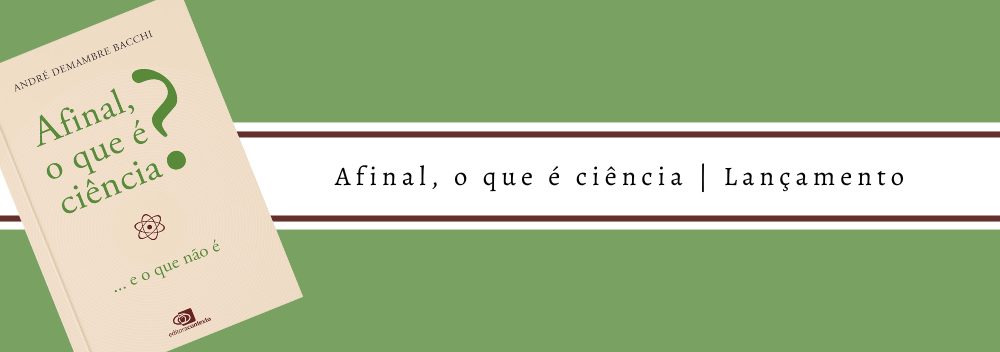 Afinal o que é ciência Lançamento Blog da Editora Contexto