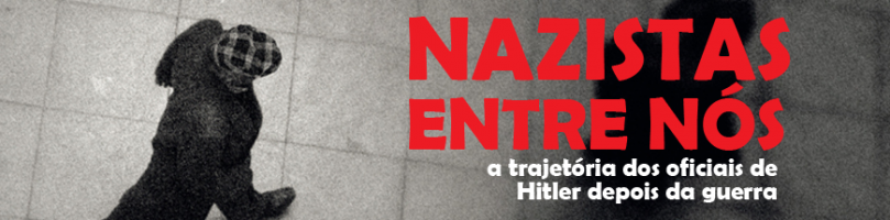 Obra relata exílio impune de nazistas na América do Sul