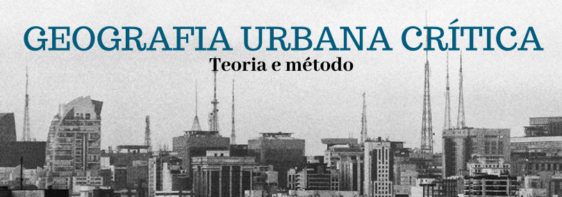 Geografia urbana crítica: teoria e método