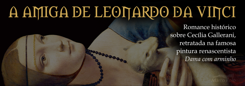 Faça download de um trecho do livro “A Amiga de Leonardo da Vinci”, de Antonio Cavanillas de Blas | Selo Marco Polo