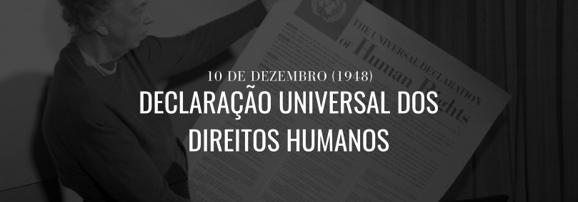 10 de dezembro (1948) | Declaração Universal dos Direitos Humanos