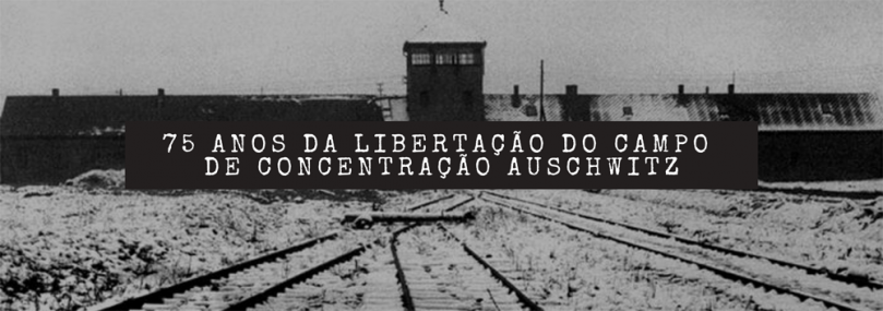 27 de janeiro | Dia Internacional da Lembrança do Holocausto