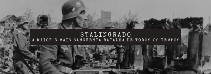 Stalingrado: a maior e mais sangrenta batalha de todos os tempos