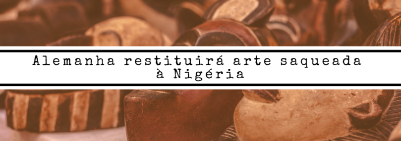 Alemanha restituirá arte saqueada à Nigéria