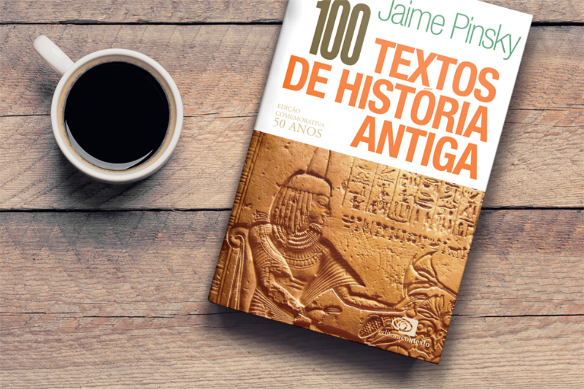 100 Textos de História Antiga, de Jaime Pinsky: inspiração perene.