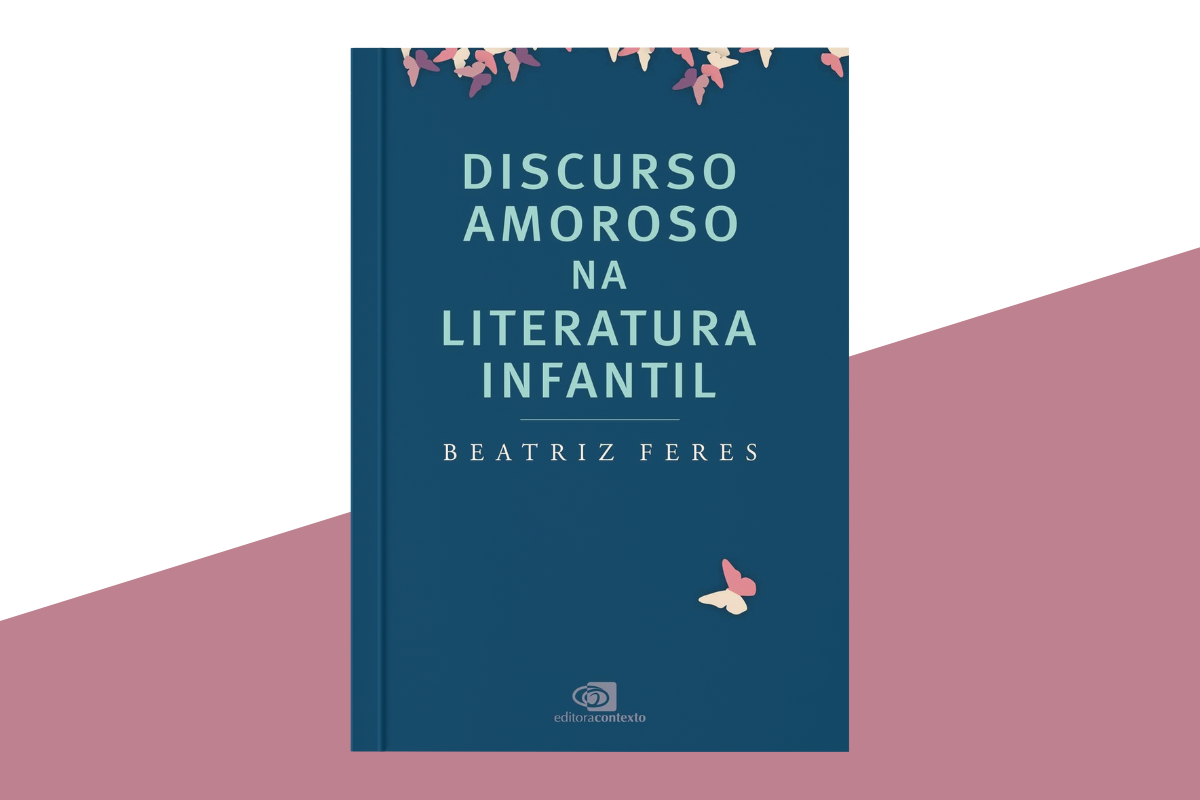 Discurso amoroso na literatura infantil | Beatriz Feres