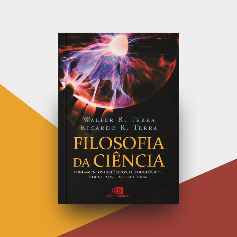 Filosofia da Ciência: aspectos históricos, metodológicos, cognitivos e institucionais por Walter R. Terra e Ricardo R. Terra
