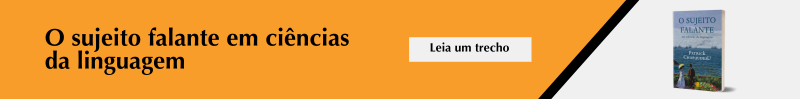 O sujeito falante em ciências da linguagem