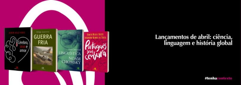 Lançamentos de abril: ciência, linguagem e história global