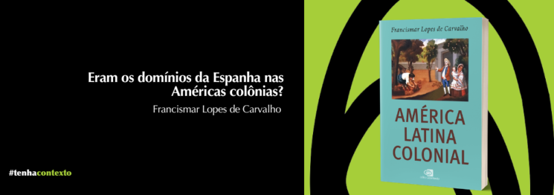 América Latina colonial livro editora contexto artigo autor