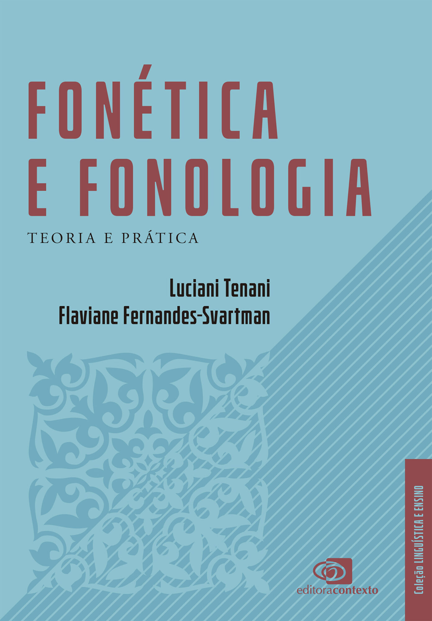 Fonética e Fonologia, de Luciani Tenani e Flaviane Fernandes-Svartman, lançamento da Editora Contexto