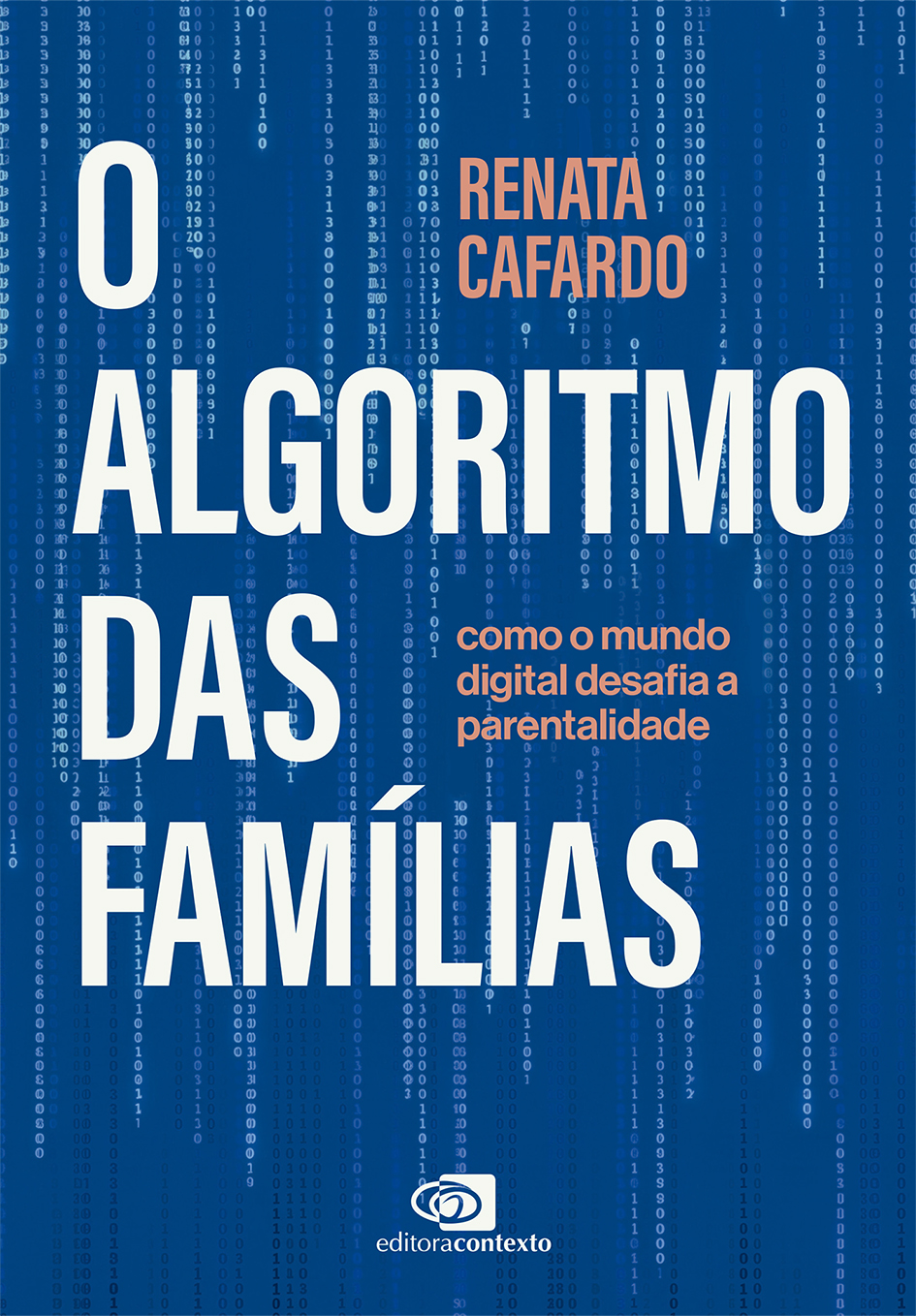 O algoritmo das famílias, de Renata Cafardo, lançamento da Editora Contexto