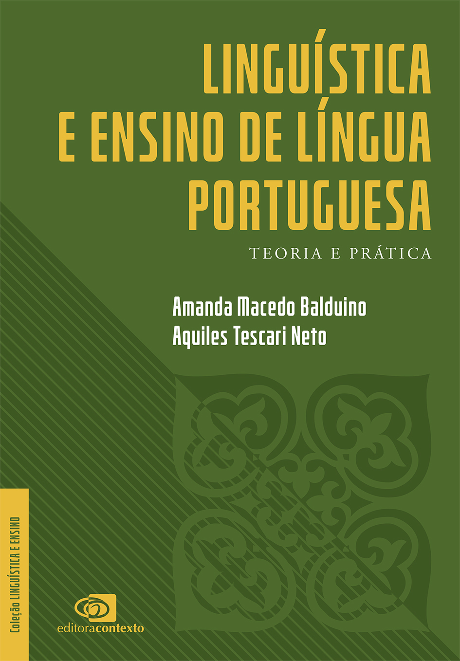 Linguística e ensino de Língua Portuguesa, da Amanda Macedo Balduino e Aquiles Tescari Neto, lançamento da Editora Contexto