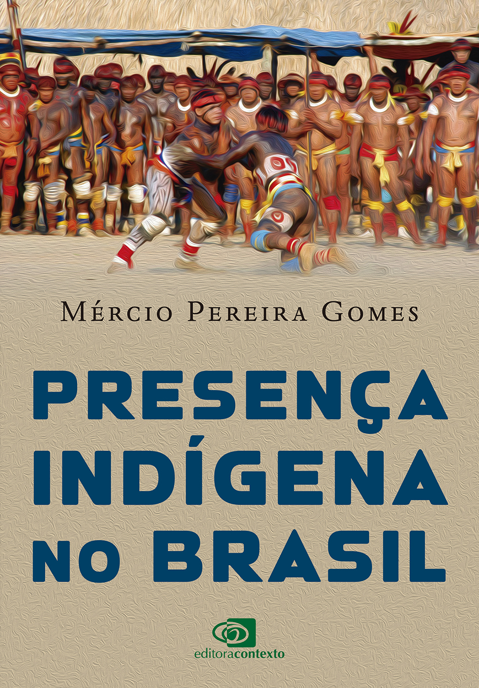 Presença indígena no Brasil, do Mércio Pereira Gomes, lançamento da Editora Contexto