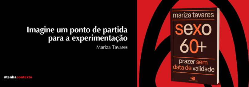 Sexo 60+ prazer sem data de validade